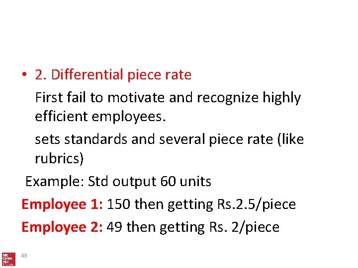  • 2. Differential piece rate First fail to motivate and recognize highly efficient