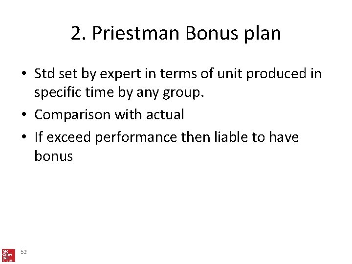 2. Priestman Bonus plan • Std set by expert in terms of unit produced