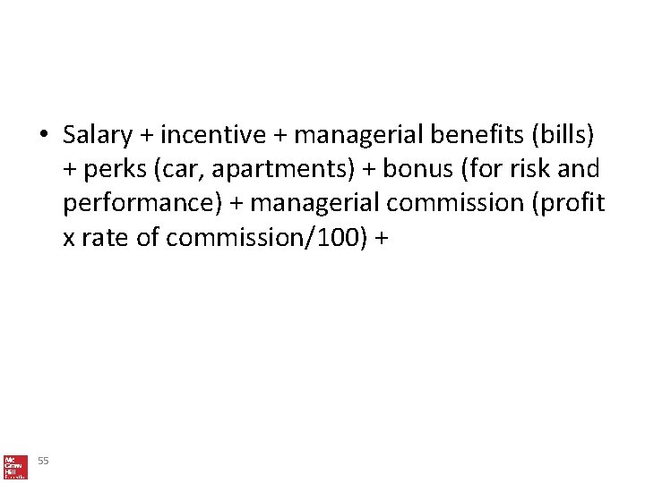  • Salary + incentive + managerial benefits (bills) + perks (car, apartments) +