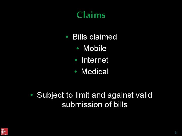 Claims • Bills claimed • Mobile • Internet • Medical • Subject to limit