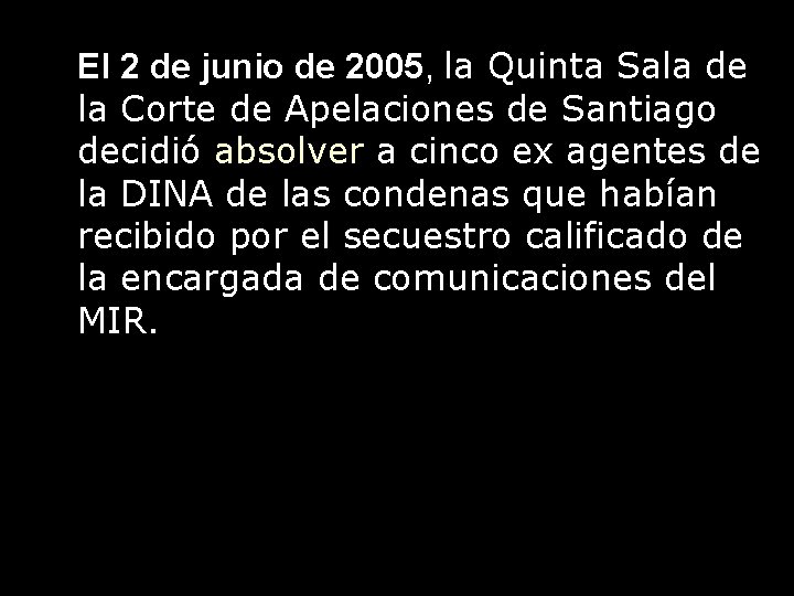 El 2 de junio de 2005, la Quinta Sala de la Corte de Apelaciones