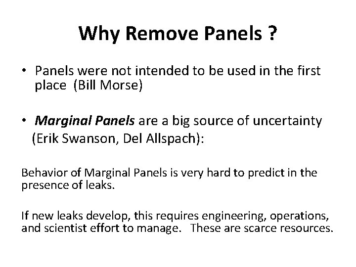 Why Remove Panels ? • Panels were not intended to be used in the