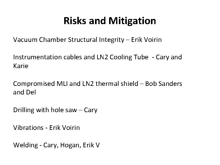 Risks and Mitigation Vacuum Chamber Structural Integrity – Erik Voirin Instrumentation cables and LN