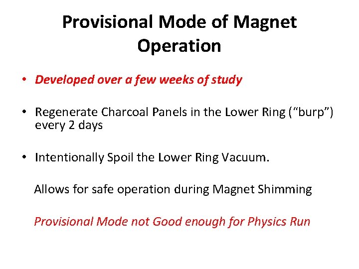 Provisional Mode of Magnet Operation • Developed over a few weeks of study •