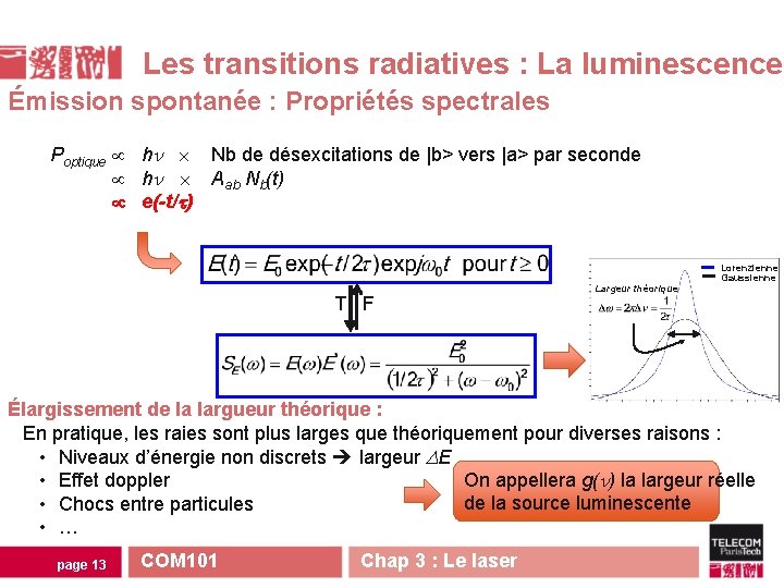 Les transitions radiatives : La luminescence Émission spontanée : Propriétés spectrales Poptique h Nb Les transitions radiatives : La luminescence Émission spontanée : Propriétés spectrales Poptique h Nb