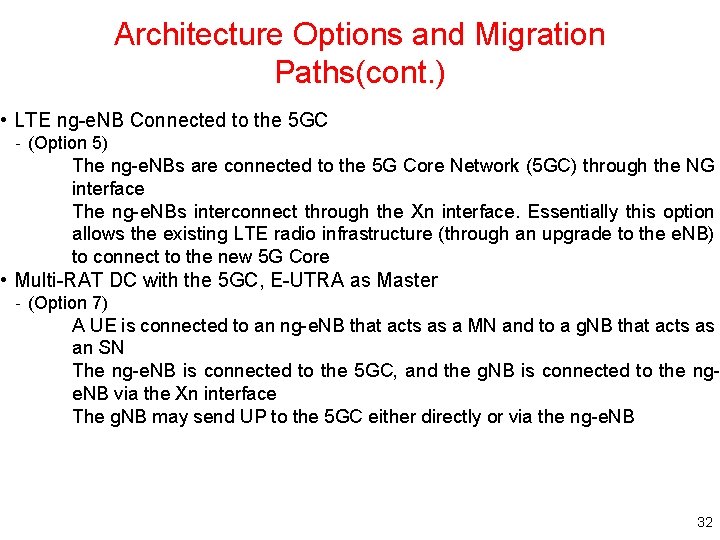 Architecture Options and Migration Paths(cont. ) • LTE ng-e. NB Connected to the 5 Architecture Options and Migration Paths(cont. ) • LTE ng-e. NB Connected to the 5