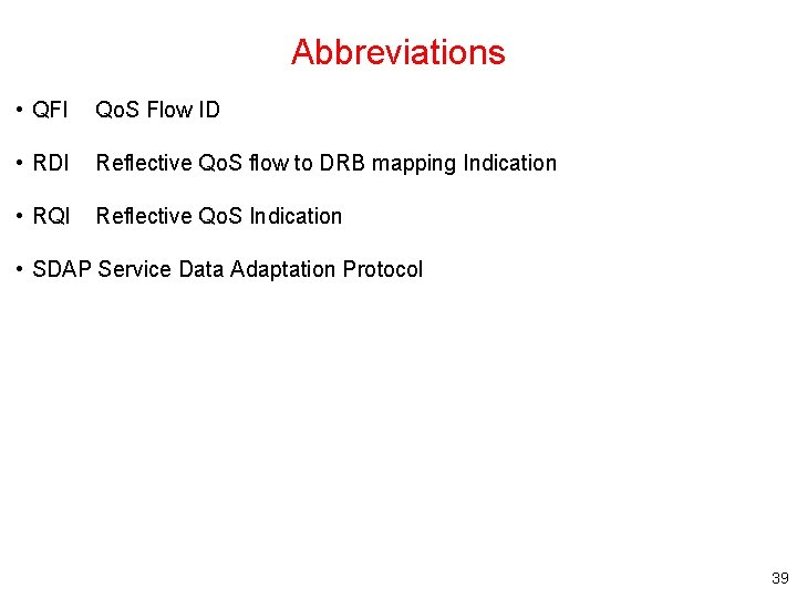 Abbreviations • QFI Qo. S Flow ID • RDI Reflective Qo. S flow to Abbreviations • QFI Qo. S Flow ID • RDI Reflective Qo. S flow to
