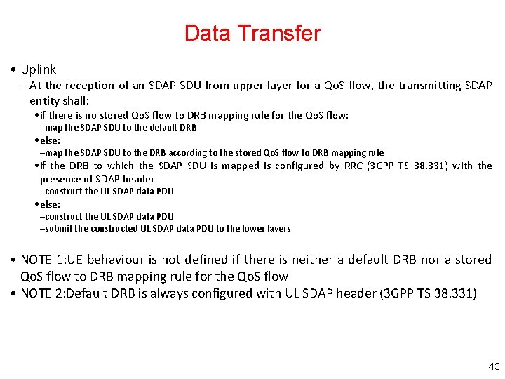 Data Transfer • Uplink – At the reception of an SDAP SDU from upper Data Transfer • Uplink – At the reception of an SDAP SDU from upper