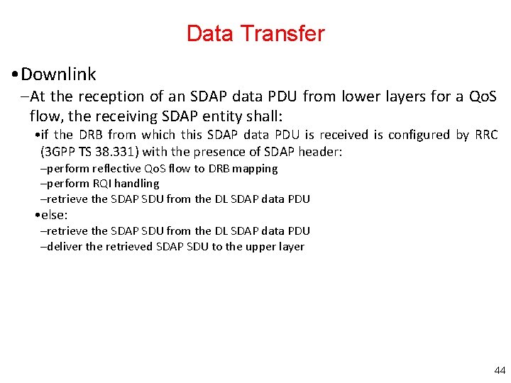 Data Transfer • Downlink – At the reception of an SDAP data PDU from Data Transfer • Downlink – At the reception of an SDAP data PDU from