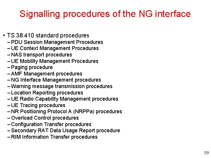 Signalling procedures of the NG interface • TS 38. 410 standard procedures – PDU Signalling procedures of the NG interface • TS 38. 410 standard procedures – PDU
