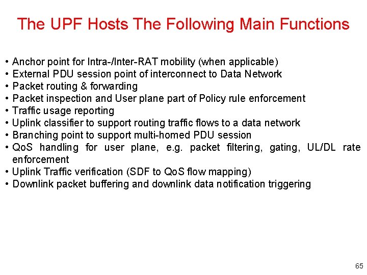 The UPF Hosts The Following Main Functions • • Anchor point for Intra-/Inter-RAT mobility The UPF Hosts The Following Main Functions • • Anchor point for Intra-/Inter-RAT mobility