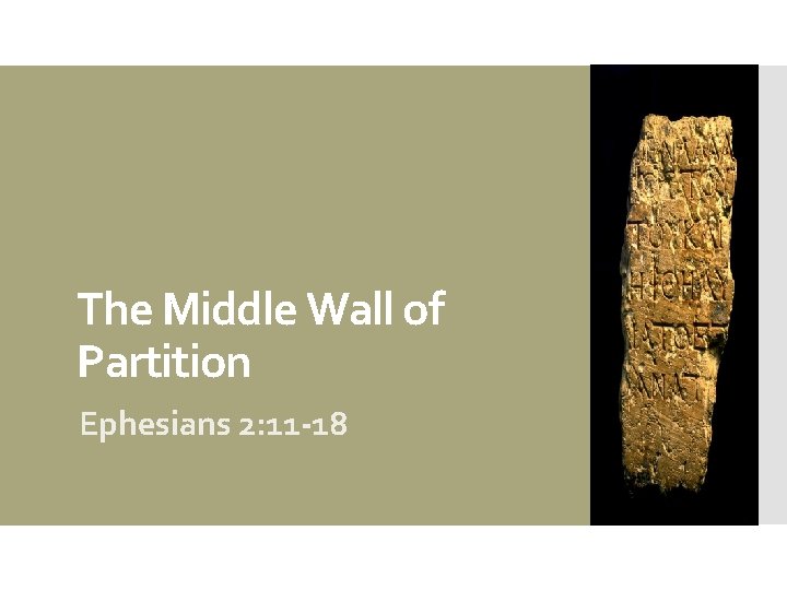 The Middle Wall of Partition Ephesians 2: 11 -18 