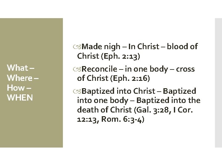 What – Where – How – WHEN Made nigh – In Christ – blood