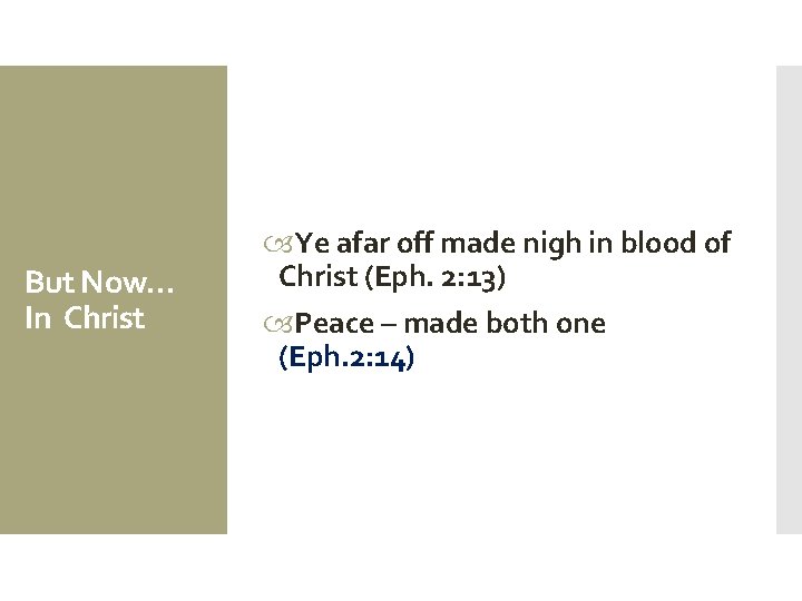 But Now… In Christ Ye afar off made nigh in blood of Christ (Eph.