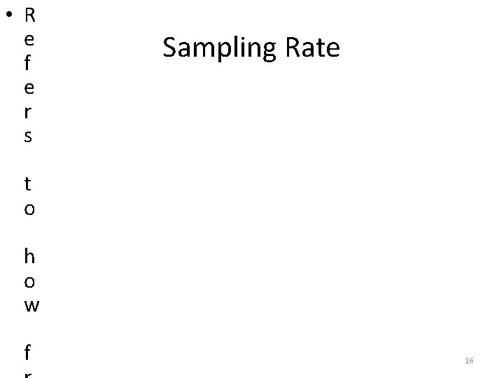  • R e f e r s Sampling Rate t o h o
