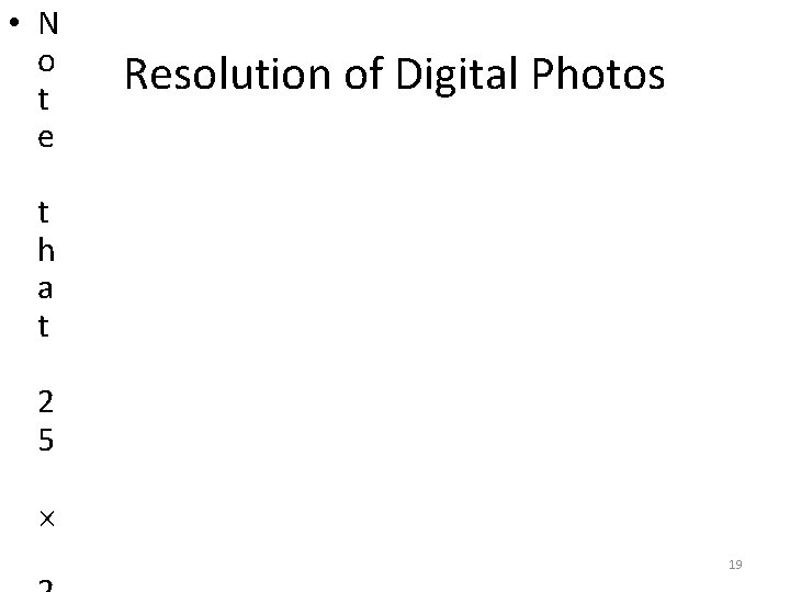  • N o t e Resolution of Digital Photos t h a t