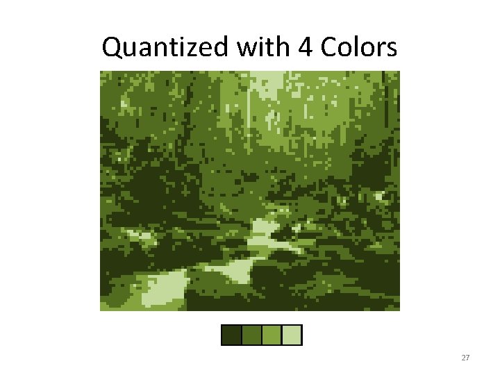 Quantized with 4 Colors 27 