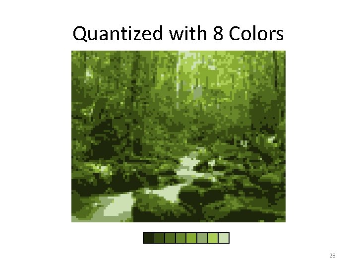 Quantized with 8 Colors 28 