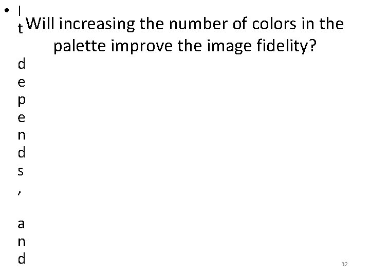  • I t Will increasing the number of colors in the d e