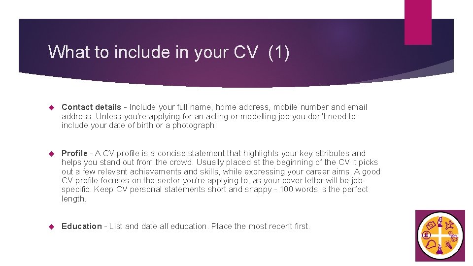 What to include in your CV (1) Contact details - Include your full name,