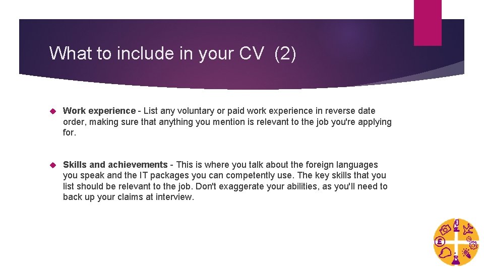 What to include in your CV (2) Work experience - List any voluntary or