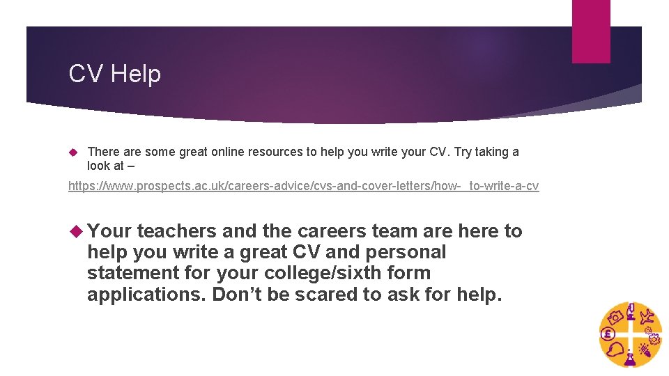 CV Help There are some great online resources to help you write your CV.