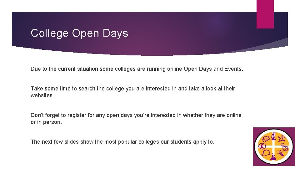 College Open Days Due to the current situation some colleges are running online Open