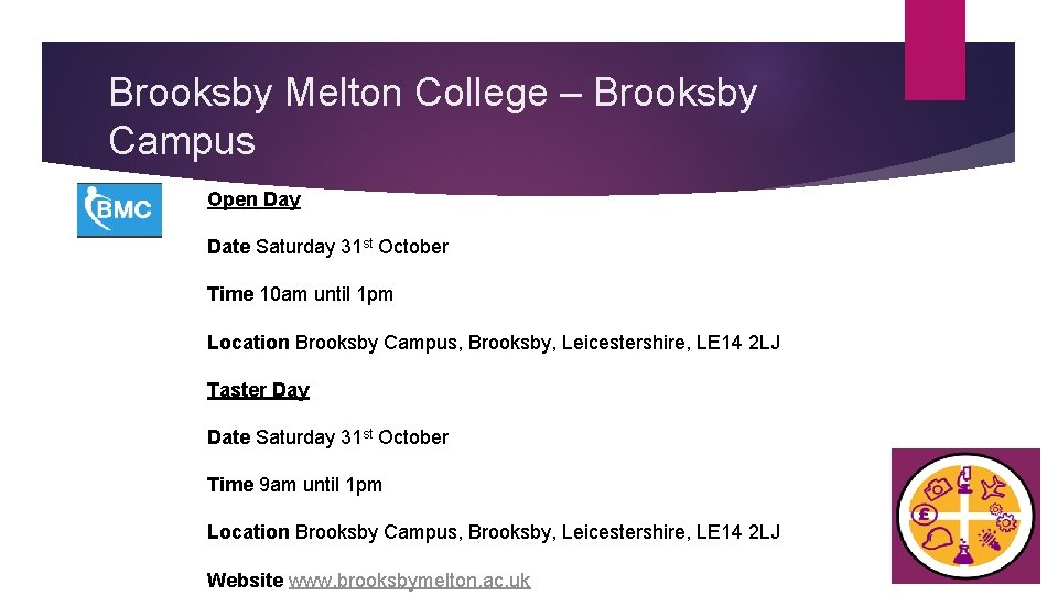 Brooksby Melton College – Brooksby Campus Open Day Date Saturday 31 st October Time