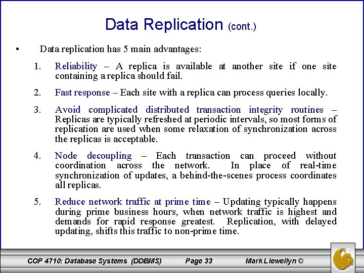 Data Replication (cont. ) • Data replication has 5 main advantages: 1. Reliability –