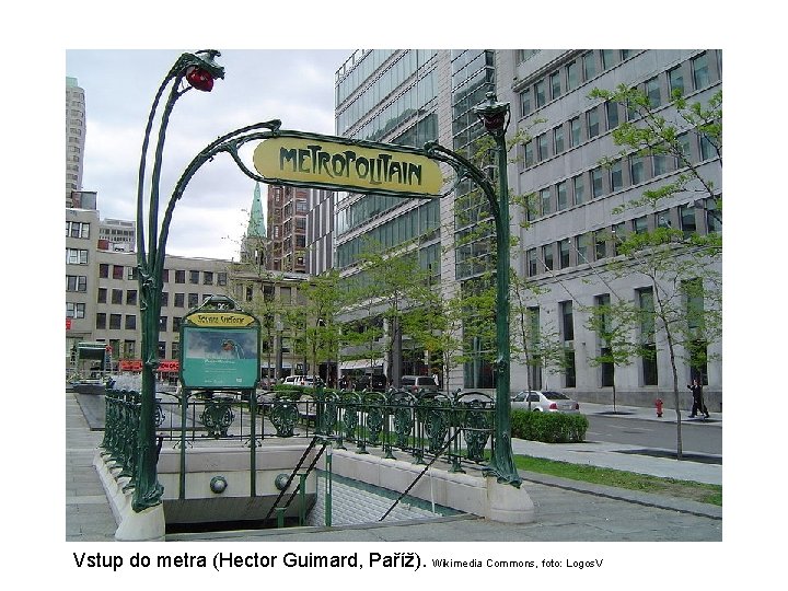 Vstup do metra (Hector Guimard, Paříž). Wikimedia Commons, foto: Logos. V 