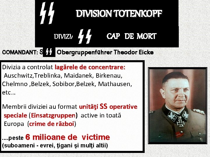 DIVISION TOTENKOPF DIVIZIA COMANDANT: CAP DE MORT SS - Obergruppenführer Theodor Eicke Divizia a