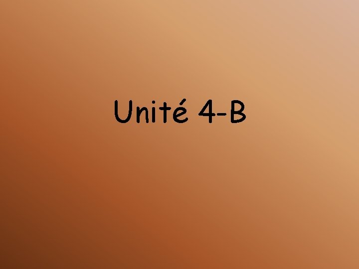 Unité 4 -B 