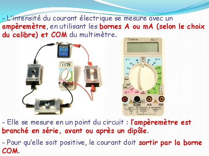COURANT ELECTRIQUE CONTINU Situation dclenchante 1 I phnomnes