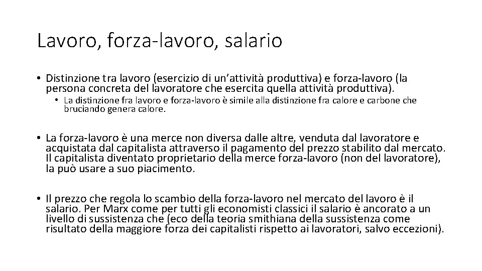 Lavoro, forza-lavoro, salario • Distinzione tra lavoro (esercizio di un’attività produttiva) e forza-lavoro (la