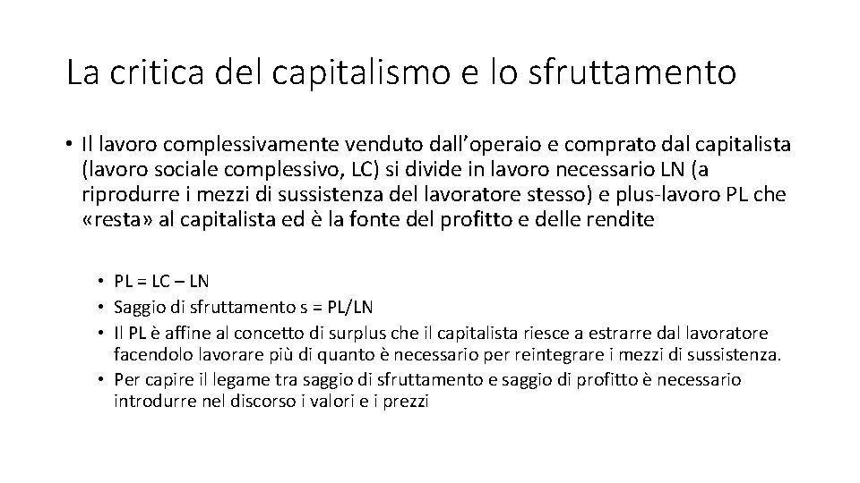 La critica del capitalismo e lo sfruttamento • Il lavoro complessivamente venduto dall’operaio e