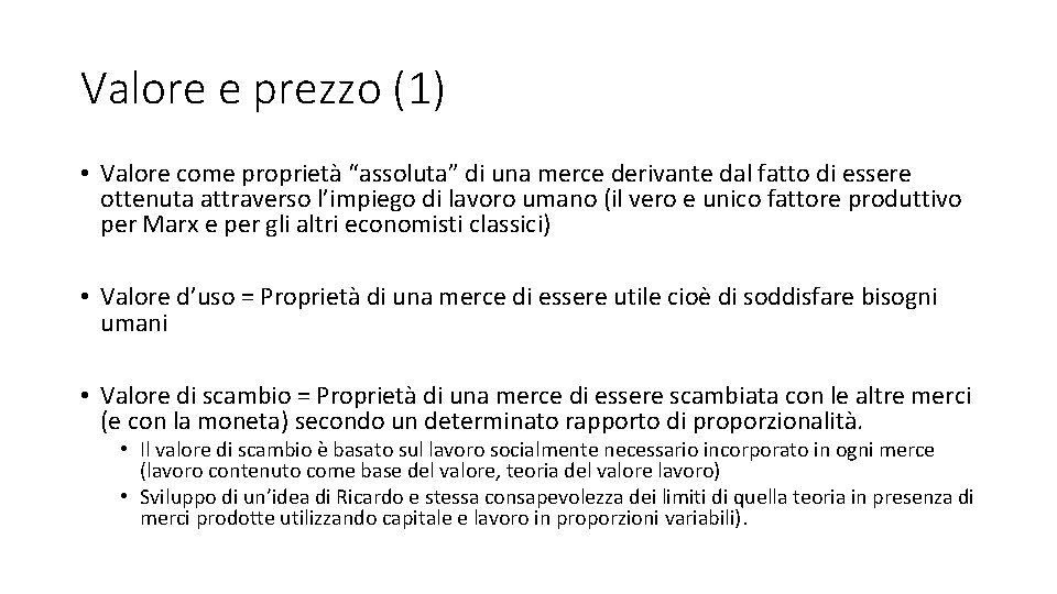 Valore e prezzo (1) • Valore come proprietà “assoluta” di una merce derivante dal