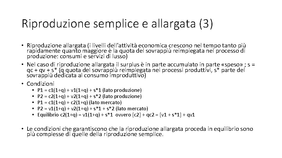 Riproduzione semplice e allargata (3) • Riproduzione allargata (i livelli dell’attività economica crescono nel