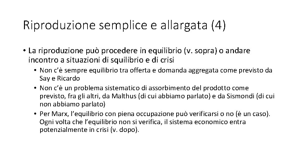 Riproduzione semplice e allargata (4) • La riproduzione può procedere in equilibrio (v. sopra)