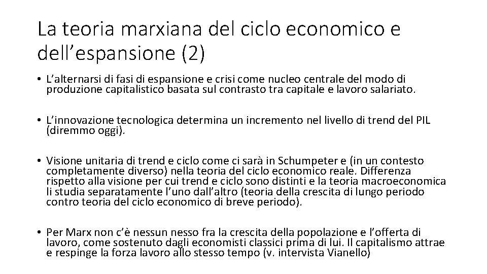 La teoria marxiana del ciclo economico e dell’espansione (2) • L’alternarsi di fasi di