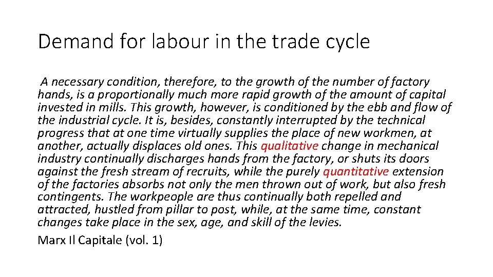 Demand for labour in the trade cycle A necessary condition, therefore, to the growth