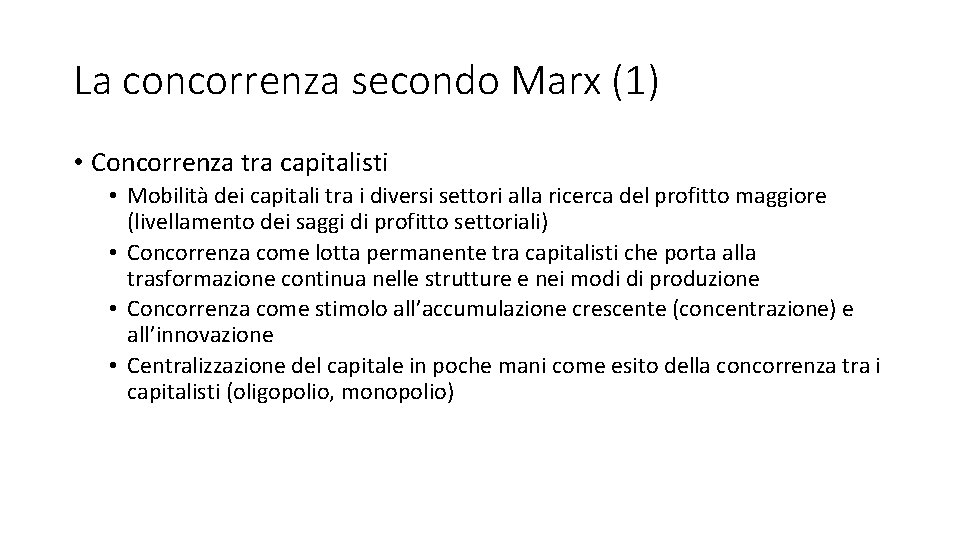 La concorrenza secondo Marx (1) • Concorrenza tra capitalisti • Mobilità dei capitali tra