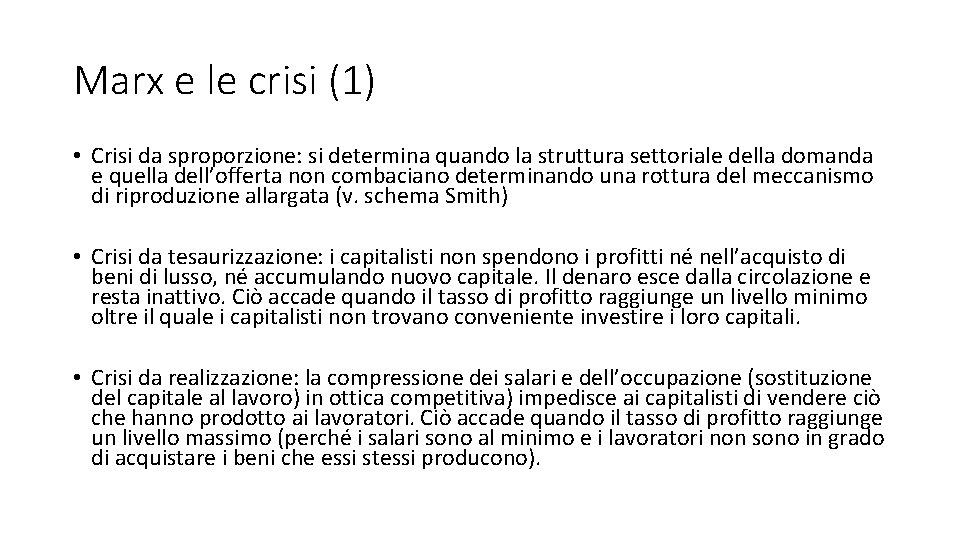 Marx e le crisi (1) • Crisi da sproporzione: si determina quando la struttura