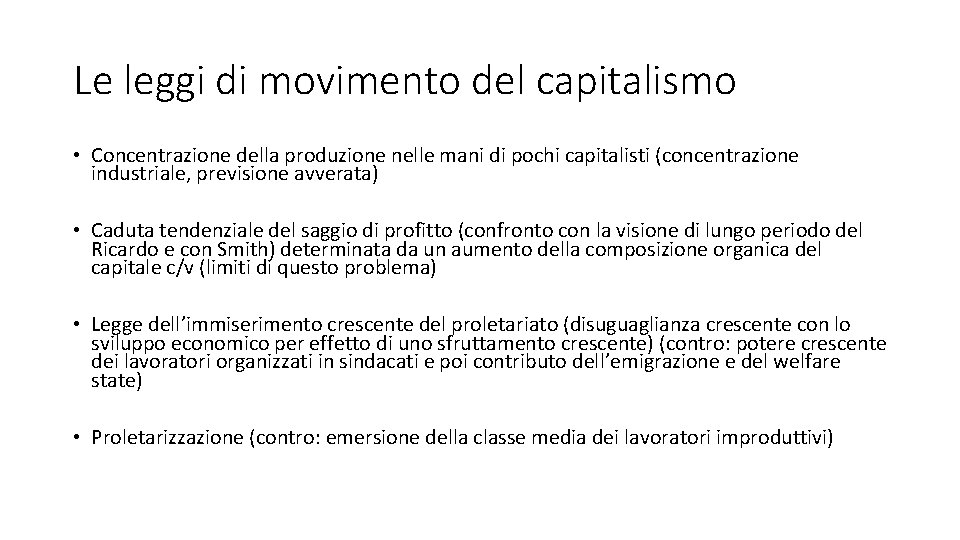 Le leggi di movimento del capitalismo • Concentrazione della produzione nelle mani di pochi