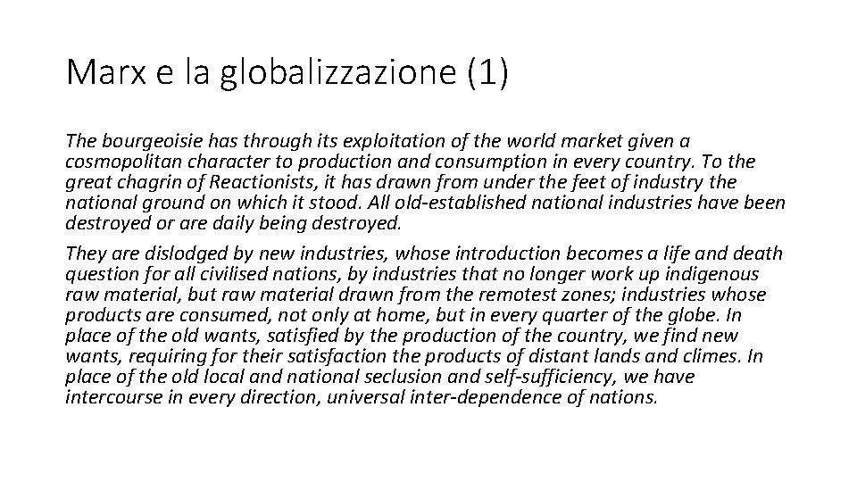 Marx e la globalizzazione (1) The bourgeoisie has through its exploitation of the world