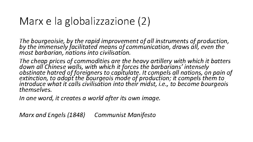 Marx e la globalizzazione (2) The bourgeoisie, by the rapid improvement of all instruments