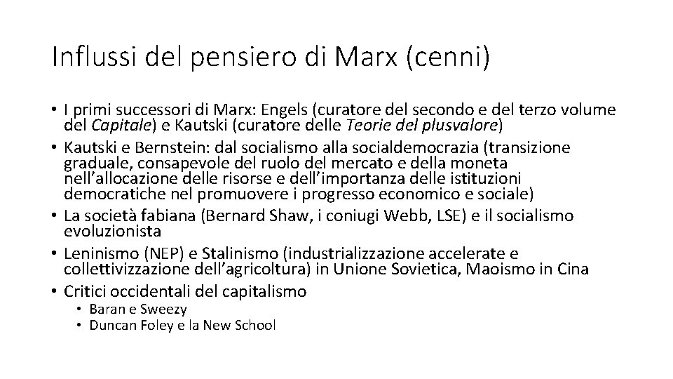 Influssi del pensiero di Marx (cenni) • I primi successori di Marx: Engels (curatore