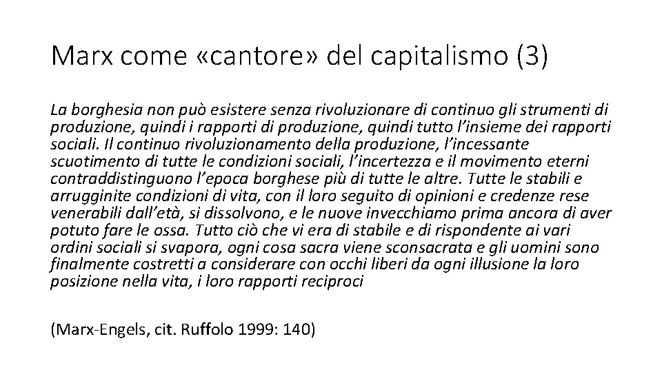 Marx come «cantore» del capitalismo (3) La borghesia non può esistere senza rivoluzionare di