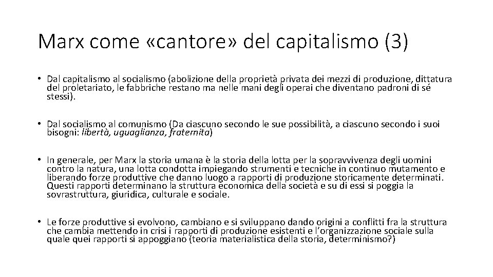 Marx come «cantore» del capitalismo (3) • Dal capitalismo al socialismo (abolizione della proprietà