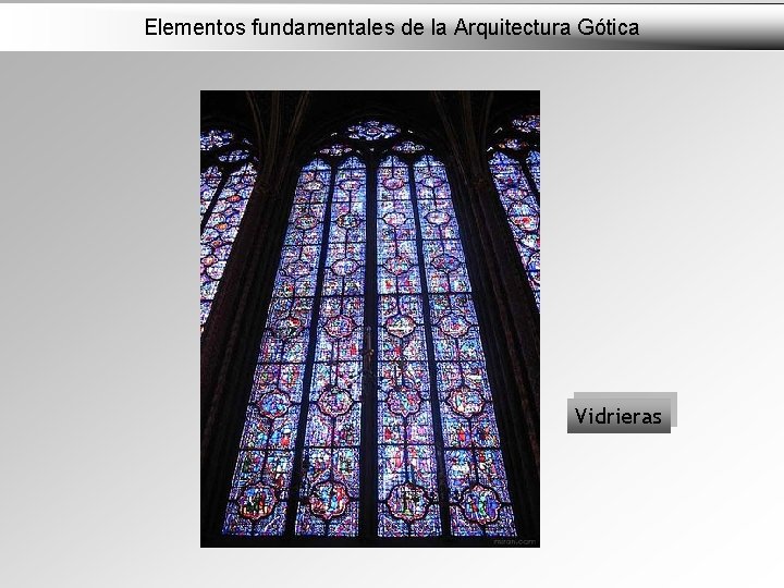 Elementos fundamentales de la Arquitectura Gótica Vidrieras 