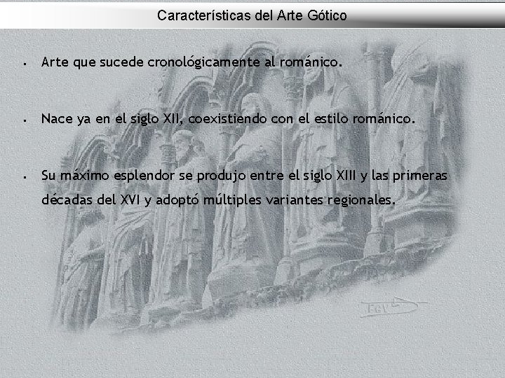 Características del Arte Gótico § Arte que sucede cronológicamente al románico. § Nace ya